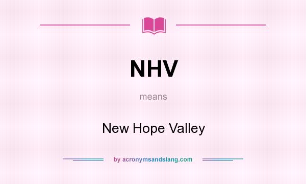 What does NHV mean? It stands for New Hope Valley