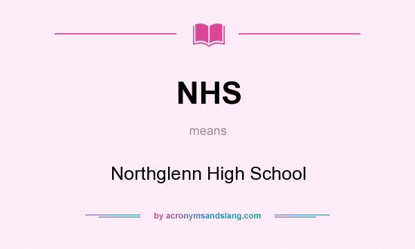 What does NHS mean? It stands for Northglenn High School