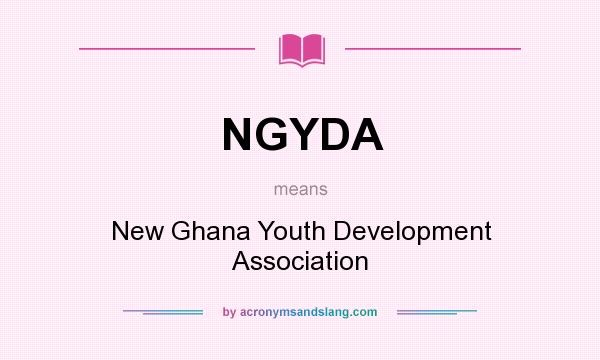 What does NGYDA mean? It stands for New Ghana Youth Development Association