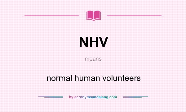 What does NHV mean? It stands for normal human volunteers