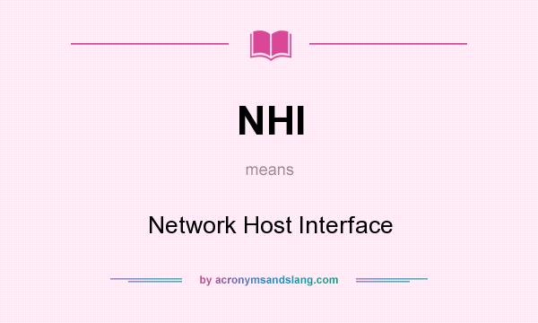What does NHI mean? It stands for Network Host Interface