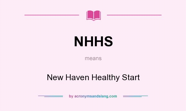 What does NHHS mean? It stands for New Haven Healthy Start
