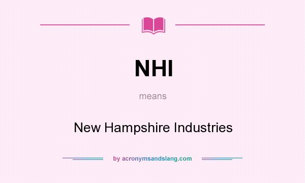 What does NHI mean? It stands for New Hampshire Industries