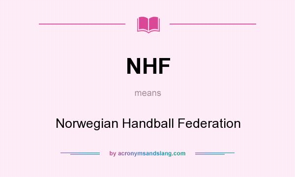 What does NHF mean? It stands for Norwegian Handball Federation