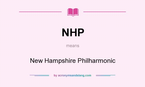 What does NHP mean? It stands for New Hampshire Philharmonic