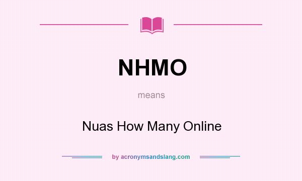 What does NHMO mean? It stands for Nuas How Many Online