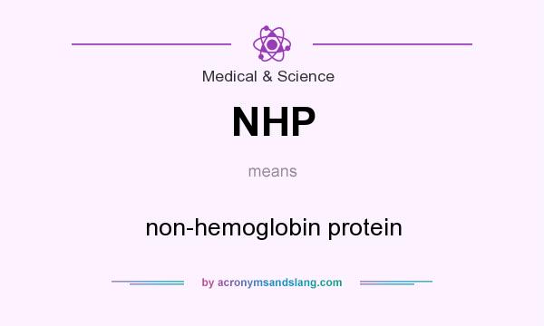 What does NHP mean? It stands for non-hemoglobin protein