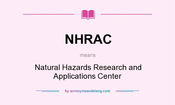 What does NHRAC mean? It stands for Natural Hazards Research and Applications Center