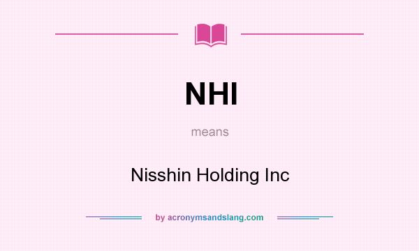 What does NHI mean? It stands for Nisshin Holding Inc