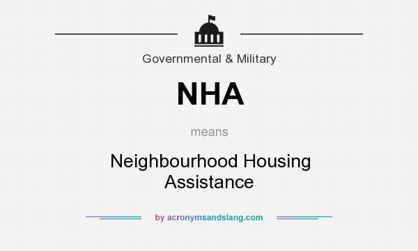 What does NHA mean? It stands for Neighbourhood Housing Assistance