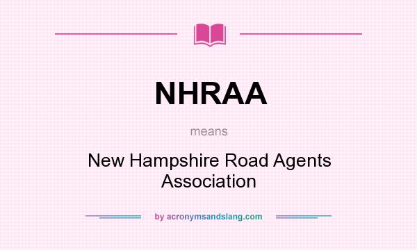 What does NHRAA mean? It stands for New Hampshire Road Agents Association