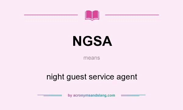 What does NGSA mean? It stands for night guest service agent