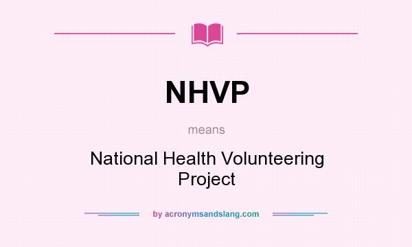What does NHVP mean? It stands for National Health Volunteering Project