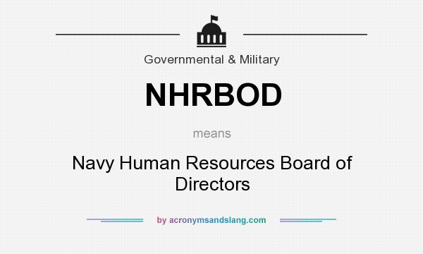 What does NHRBOD mean? It stands for Navy Human Resources Board of Directors