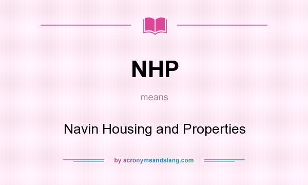 What does NHP mean? It stands for Navin Housing and Properties