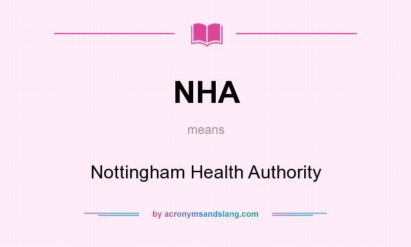 What does NHA mean? It stands for Nottingham Health Authority
