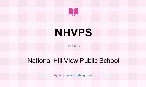 What does NHVPS mean? It stands for National Hill View Public School