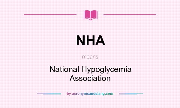 What does NHA mean? It stands for National Hypoglycemia Association