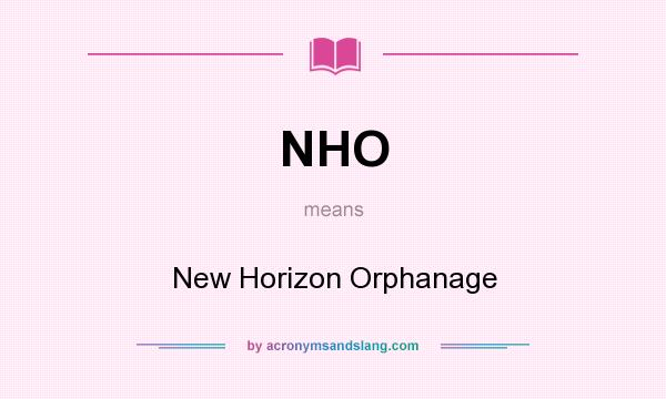 What does NHO mean? It stands for New Horizon Orphanage