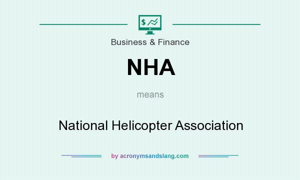 What does NHA mean? It stands for National Helicopter Association