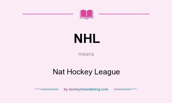 What does NHL mean? It stands for Nat Hockey League