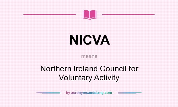 What does NICVA mean? It stands for Northern Ireland Council for Voluntary Activity