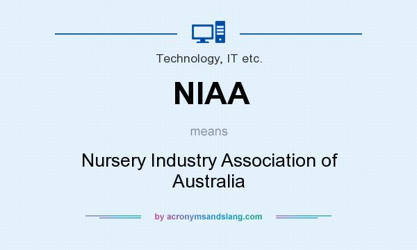 What does NIAA mean? It stands for Nursery Industry Association of Australia