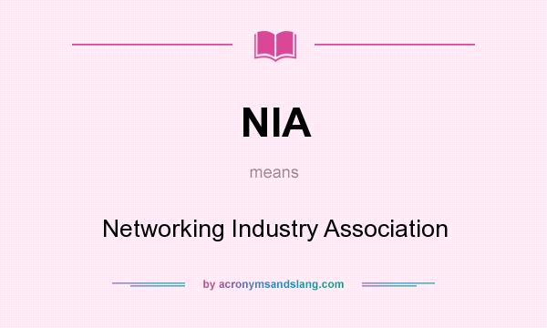 What does NIA mean? It stands for Networking Industry Association