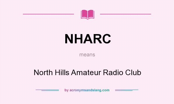 What does NHARC mean? It stands for North Hills Amateur Radio Club
