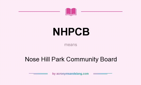 What does NHPCB mean? It stands for Nose Hill Park Community Board