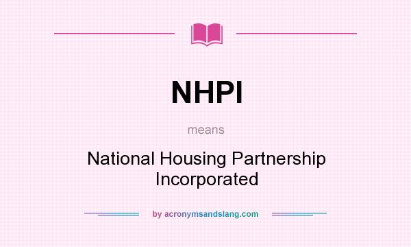 What does NHPI mean? It stands for National Housing Partnership Incorporated