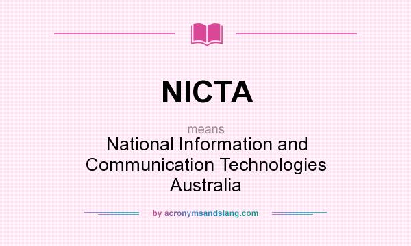 What does NICTA mean? It stands for National Information and Communication Technologies Australia