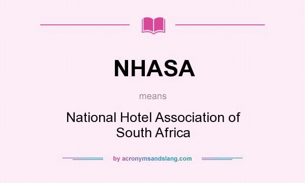 What does NHASA mean? It stands for National Hotel Association of South Africa