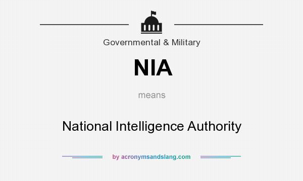 What does NIA mean? It stands for National Intelligence Authority
