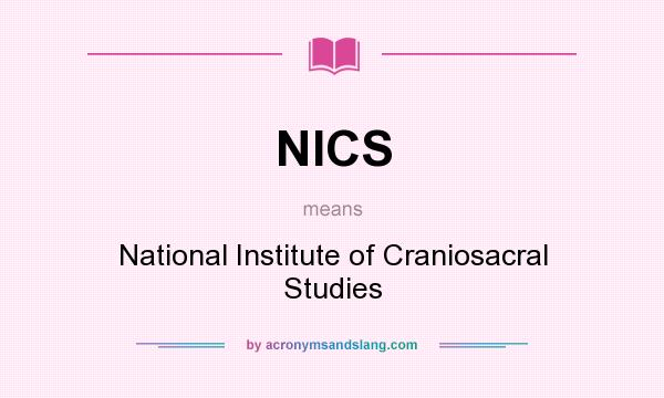 What does NICS mean? It stands for National Institute of Craniosacral Studies
