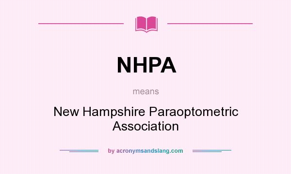 What does NHPA mean? It stands for New Hampshire Paraoptometric Association