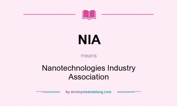 What does NIA mean? It stands for Nanotechnologies Industry Association