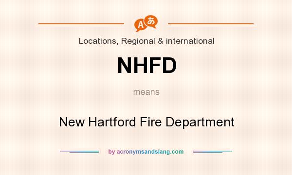 What does NHFD mean? It stands for New Hartford Fire Department