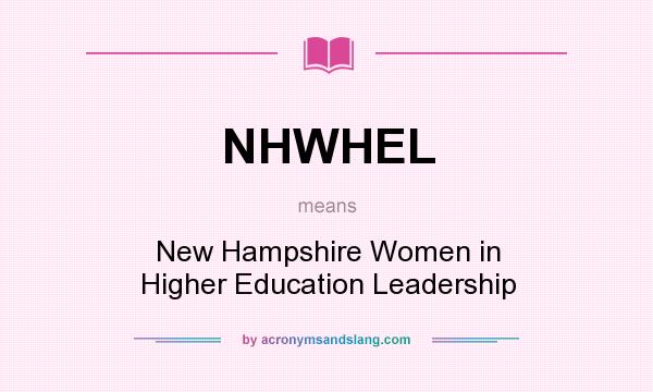 What does NHWHEL mean? It stands for New Hampshire Women in Higher Education Leadership