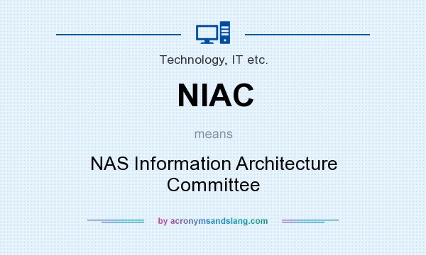 What does NIAC mean? It stands for NAS Information Architecture Committee