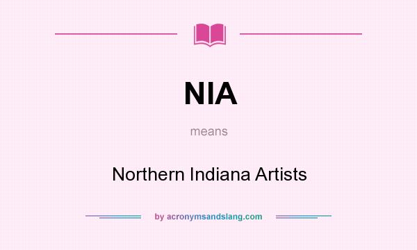 What does NIA mean? It stands for Northern Indiana Artists