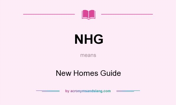 What does NHG mean? It stands for New Homes Guide