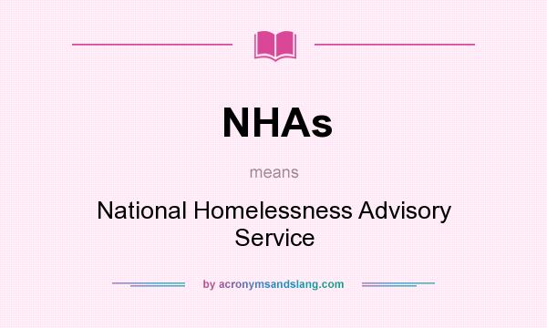 What does NHAs mean? It stands for National Homelessness Advisory Service