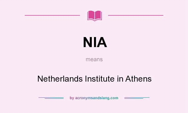 What does NIA mean? It stands for Netherlands Institute in Athens