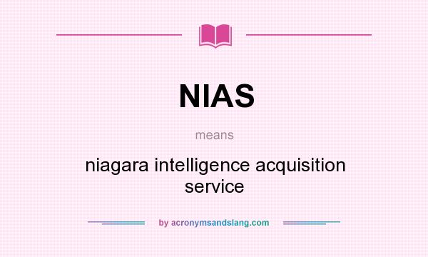 What does NIAS mean? It stands for niagara intelligence acquisition service