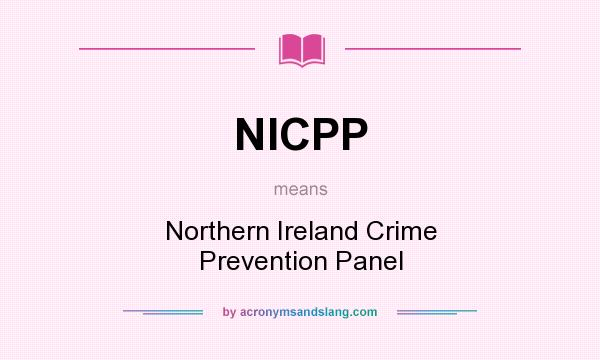 What does NICPP mean? It stands for Northern Ireland Crime Prevention Panel