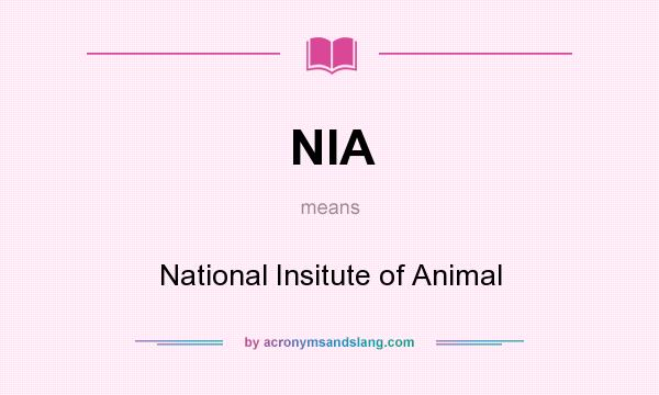 What does NIA mean? It stands for National Insitute of Animal