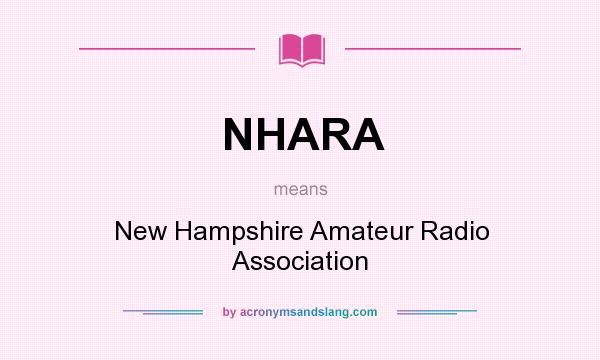 What does NHARA mean? It stands for New Hampshire Amateur Radio Association