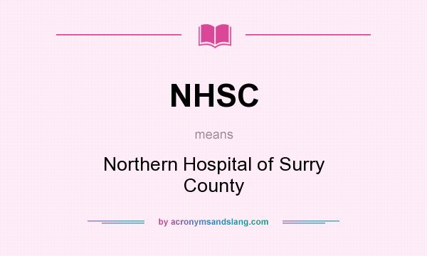 What does NHSC mean? It stands for Northern Hospital of Surry County