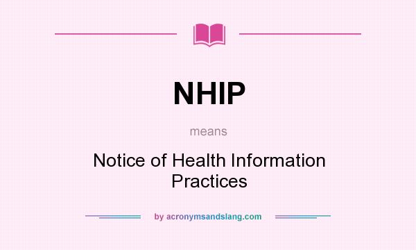 What does NHIP mean? It stands for Notice of Health Information Practices